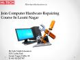 Join Computer Hardware Repairing Course In Laxmi Nagar PowerPoint PPT Presentation