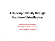 Achieving%20Ubiquity%20through%20Hardware%20Virtualization