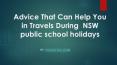 Advice That Can Help You in Travels During  NSW public school holidays PowerPoint PPT Presentation