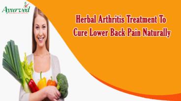 Herbal Arthritis Treatment To Cure Lower Back Pain Naturally