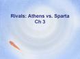 Rivals:%20Athens%20vs.%20Sparta%20Ch%203 PowerPoint PPT Presentation