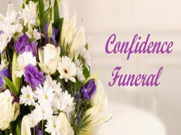 Confidence Funeral - Arranging Best Funeral Services