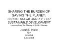 SHARING THE BURDEN OF SAVING THE PLANET: GLOBAL SOCIAL JUSTICE FOR SUSTAINABLE DEVELOPMENT Lessons from the Theory of Public Finance PowerPoint PPT Presentation