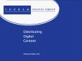 Distributing Digital  Content PowerPoint PPT Presentation