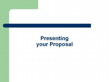 Presenting your Proposal