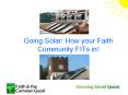 Going Solar: How your Faith Community FITs in! PowerPoint PPT Presentation