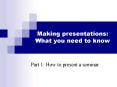 Making presentations: What you need to know PowerPoint PPT Presentation
