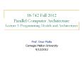 18-742 Fall 2012 Parallel Computer Architecture Lecture 3: Programming Models and Architectures PowerPoint PPT Presentation