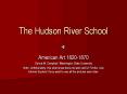 The Hudson River School PowerPoint PPT Presentation
