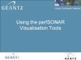 Using the perfSONAR Visualisation Tools PowerPoint PPT Presentation