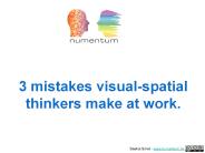 3 mistakes visual-spatial thinkers make at work.