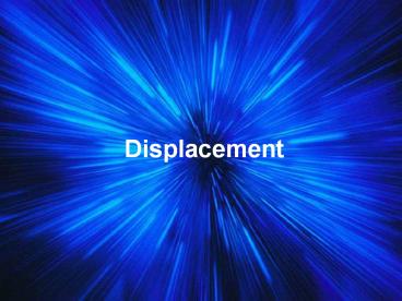 Displacement