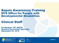 Sepsis Awareness Training NYS Office for People with Developmental Disabilities  Clinical Staff Eve Bankert MT (ASCP) Quality Improvement Specialist September 22, 2016 PowerPoint PPT Presentation