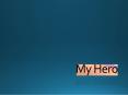 My Hero PowerPoint PPT Presentation