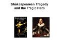 Shakespearean Tragedy and the Tragic Hero PowerPoint PPT Presentation