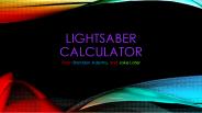 LightSaber Calculator