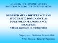 ACADEMY%20OF%20ECONOMIC%20STUDIES%20DOCTORAL%20SCHOOL%20OF%20FINANCE-BANKING%20%20ORDERED%20MEAN%20DIFFERENCE%20AND%20STOCHASTIC%20DOMINANCE%20AS%20PORTFOLIO%20PERFORMANCE%20MEASURES%20with%20an%20approach%20to%20cointegration PowerPoint PPT Presentation