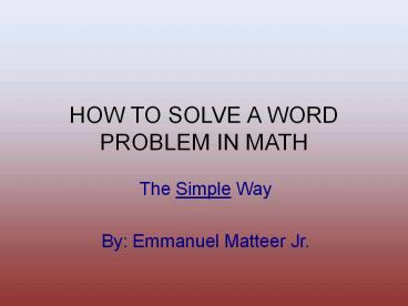 HOW TO SOLVE A WORD PROBLEM IN MATH