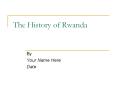 The%20History%20of%20Rwanda PowerPoint PPT Presentation