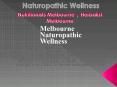 Nutritionist Melbourne | Naturopathic Wellness PowerPoint PPT Presentation