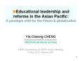 Educational leadership and reforms in the Asian Pacific: A paradigm shift for the Future PowerPoint PPT Presentation