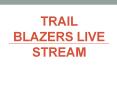 Trail Blazers Live Stream PowerPoint PPT Presentation