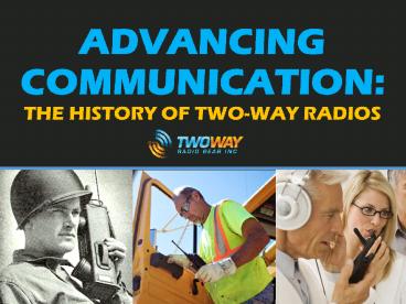 Advancing Communication: The History of Two Way Radios