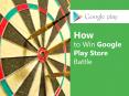 How to Win Google Play Store Battle