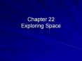 Chapter%2022%20Exploring%20Space PowerPoint PPT Presentation