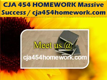 CJA 454 HOMEWORK Massive Success / cja454homework.com
