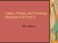 Cakes, Fillings, and Frostings Objective 6.00 Part 2 PowerPoint PPT Presentation
