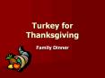 Turkey%20for%20Thanksgiving PowerPoint PPT Presentation
