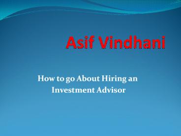 To Know More About Businessman Asif Vindhani