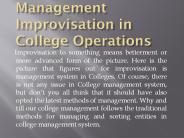 Management Improvisation in College Operations