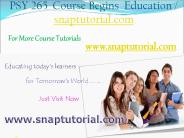 PSY 265  Begins Education / snaptutorial.com