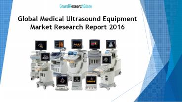 Global Medical Ultrasound Equipment Market Research Report 2016