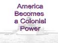 America Becomes A Colonial Power PowerPoint PPT Presentation