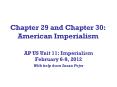 Chapter 29 and Chapter 30: American Imperialism PowerPoint PPT Presentation