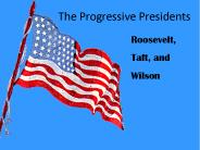 The Progressive Presidents