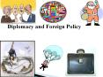 Diplomacy and Foreign Policy PowerPoint PPT Presentation