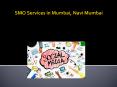SMO Services in Mumbai, Navi Mumbai PowerPoint PPT Presentation