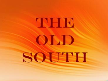 The Old South