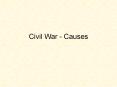 Civil War - Causes PowerPoint PPT Presentation
