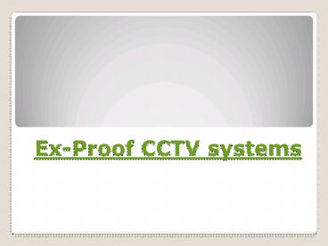 Ex-Proof CCTV Systems