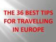 The 36 Best Tips for Travelling in Europe PowerPoint PPT Presentation