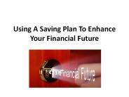 Using A Saving Plan To Enhance Your Financial Future