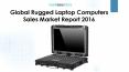 Global Rugged Laptop Computers Sales Market Report 2016 PowerPoint PPT Presentation