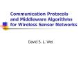 Communication Protocols and Middleware Algorithms for Wireless Sensor Networks PowerPoint PPT Presentation