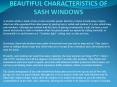BEAUTIFUL CHARACTERISTICS OF SASH WINDOWS PowerPoint PPT Presentation