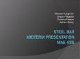 Steel Bar Midterm Presentation mae 435 PowerPoint PPT Presentation